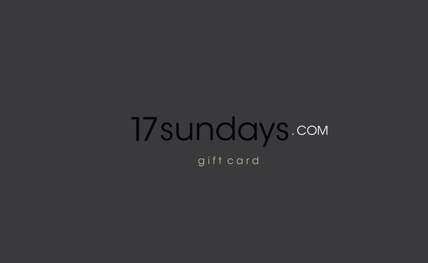 GIFT CARD - 17 Sundays17 SundaysGIFT CARD 17 Sundays