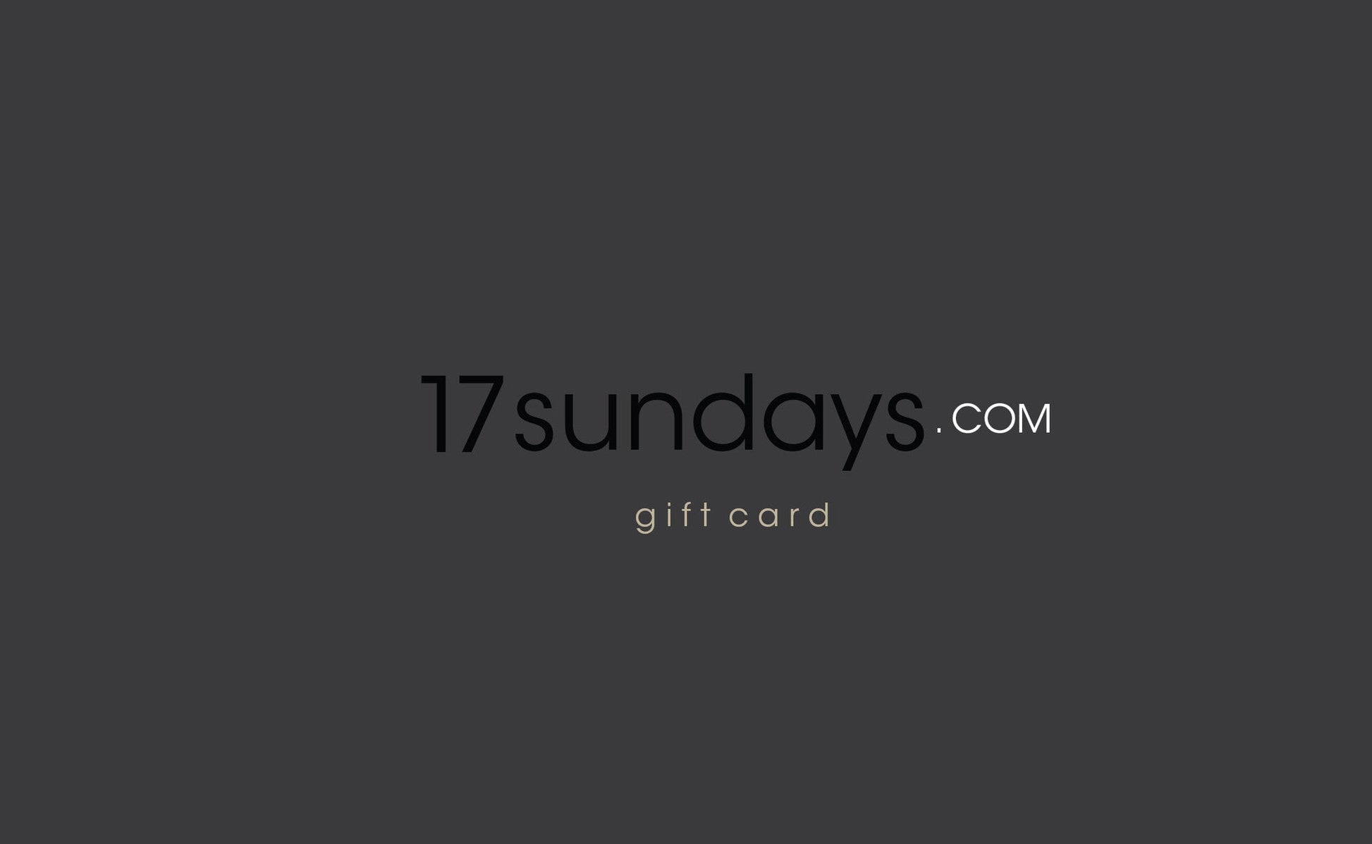 GIFT CARD - 17 Sundays17 SundaysGIFT CARD 17 Sundays